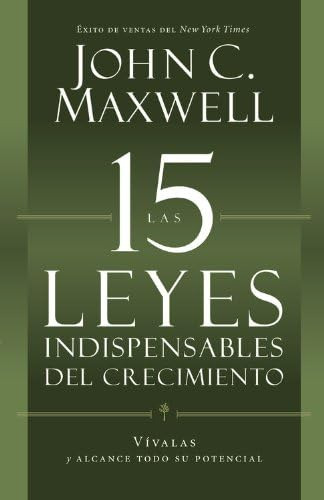 Libro: Las 15 Leyes Indispensables Del Crecimiento: Vívalas 