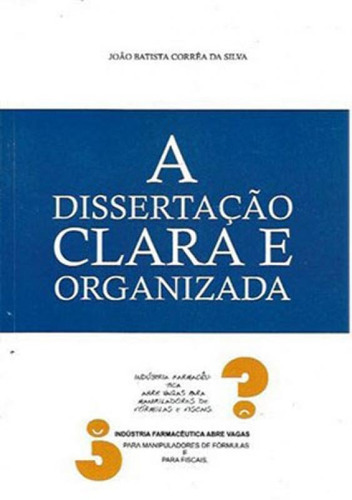 Dissertaçao Clara E Organizada, A, De Silva, Joao Batista Correa Da. Editora Edufpa, Capa Mole, Edição 2ª Edição - 2007 Em Português