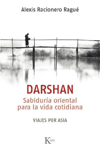 Libro - Darshan, De Racionero Ragué, Alexis. Editorial Kair