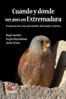 Libro: Cuando Y Donde Ver Aves En Extremadura. Sanchez,hugo.