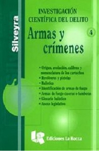 Investigacion Cientifica Del Delito. Armas Y Crímenes