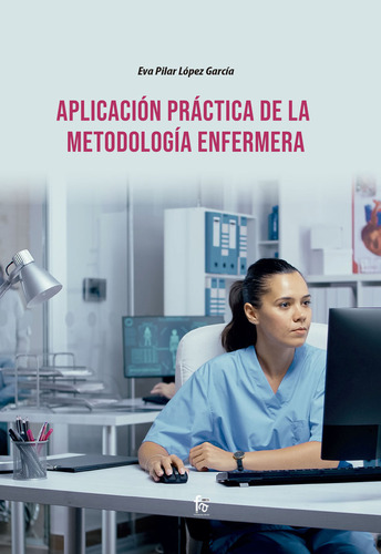 Aplicacion Practica De La Metodologia Enfermera - Lopez G...