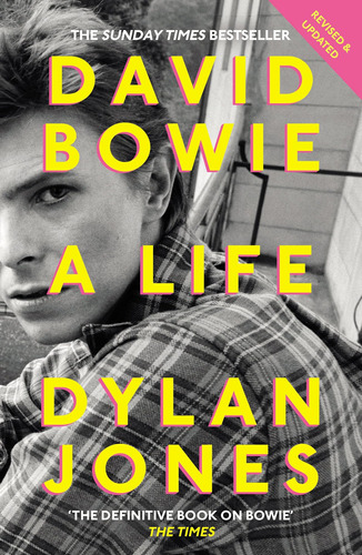 David Bowie. The Life: A Life / Dylan Jones