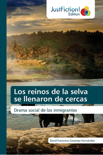 Libro: Los Reinos Selva Se Llenaron Cercas: Drama S