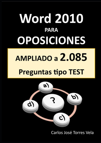 Word 2010 Para Oposiciones: + 1.255 Preguntas Tipo Tes 51ke7