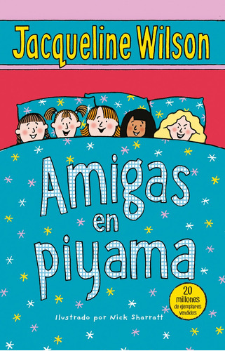 Amigas en piyama, de Wilson, Jacqueline. Serie Middle Grade Editorial B de Blok, tapa blanda en español, 2019