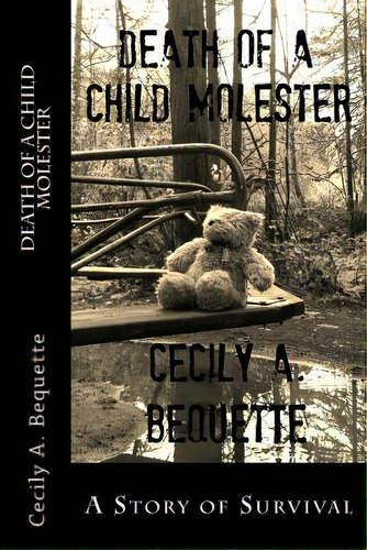 Death Of A Child Molester, De Bequette, Cecily A.. Editorial Createspace, Tapa Blanda En Inglés