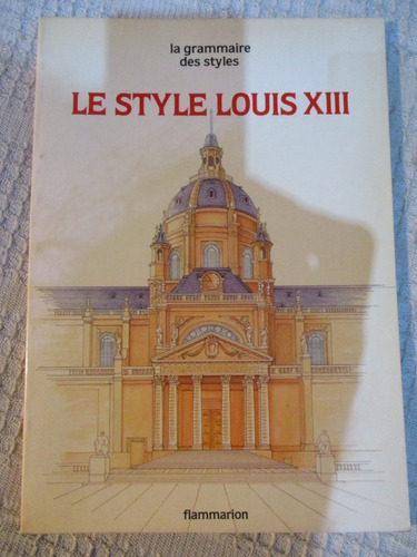 Barrielle - Le Style Louis Xiii (la Grammaire Des Styles)