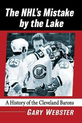 Libro The Nhl's Mistake By The Lake : A History Of The Cl...