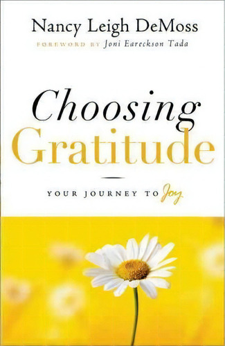 Choosing Gratitude, De Nancy Leigh Demoss. Editorial Moody Press U S, Tapa Blanda En Inglés