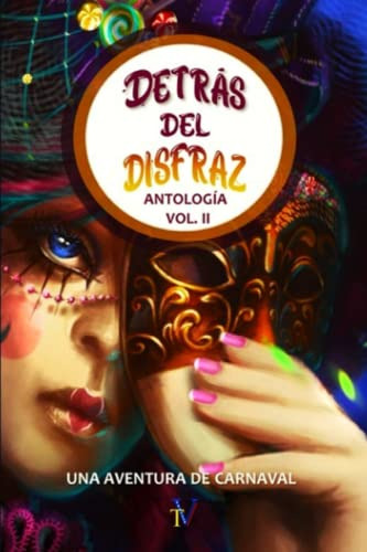 Detras Del Disfraz: Volumen 2 (spanish Edition)