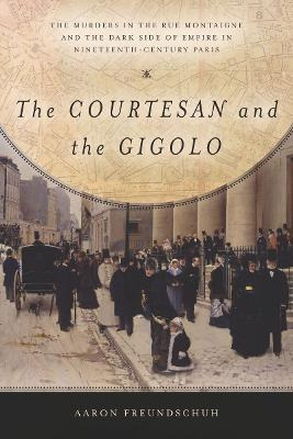 Libro The Courtesan And The Gigolo - Aaron Freundschuh