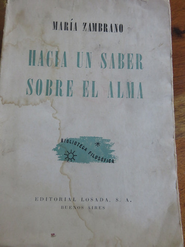 María Zambrano Hacia Un Saber Sobre El Alma Primera Edición