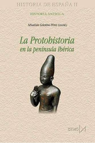 La Protohistoria En La Península Ibèrica. Historia De España