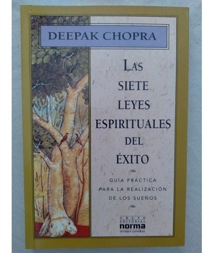 Las Siete Leyes Espirituales Del Éxito. Deepak Chopra