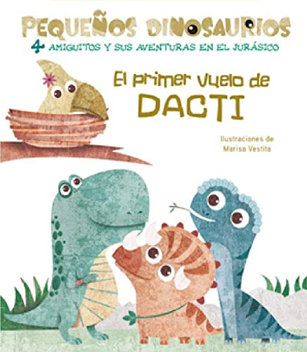 Primer Vuelo De Dacti El - Peque Os Dinosaurios - Vv Kids Li