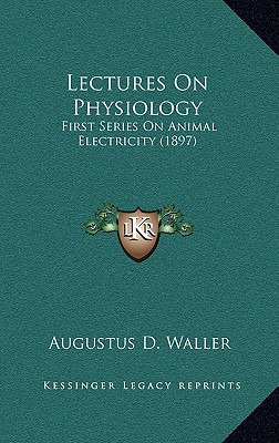 Libro Lectures On Physiology: First Series On Animal Elec...