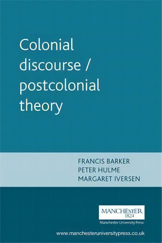 Colonial Discourse / Postcolonial Theory, De Francis Barker. Editorial Manchester University Press, Tapa Blanda En Inglés