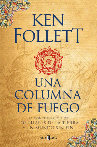 Una columna de fuego (Saga Los pilares de la Tierra 3), de Follett, Ken. Serie Éxitos Editorial Plaza & Janes, tapa blanda en español, 2017
