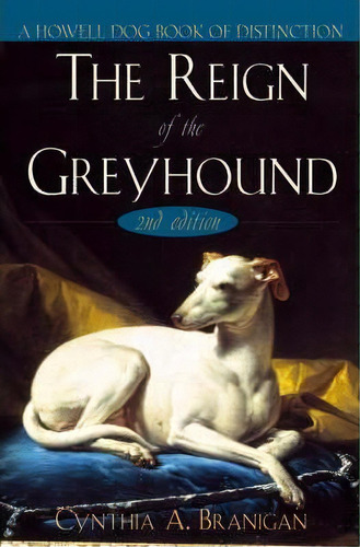 The Reign Of The Greyhound, De Cynthia A. Branigan. Editorial Turner Publishing Company, Tapa Dura En Inglés