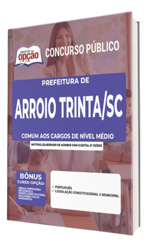 Apostila Prefeitura Arroio Trinta Sc - Cargos De Nível Médio