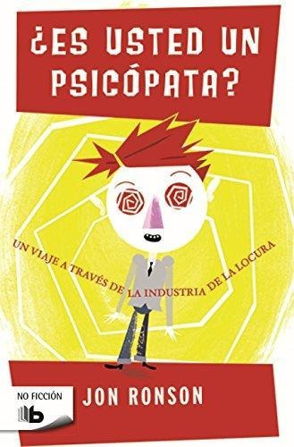 Es Usted Un Psicopata? / The Psychopath Test Jon Ronson (*)