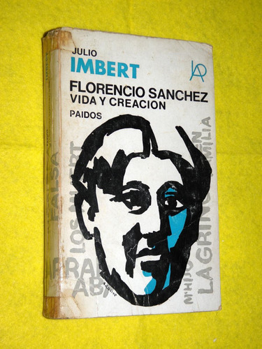 Florencio Sanchez Vida Y Creación - Julio Imbert - Paidos