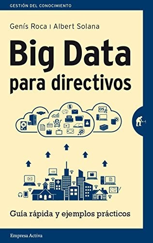 Libro : Big Data Para Directivos - Solana, Albert