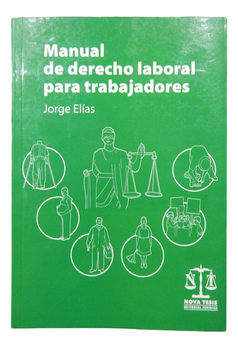 Manual De Derecho Laboral Para Trabajadores - Jorge Elías