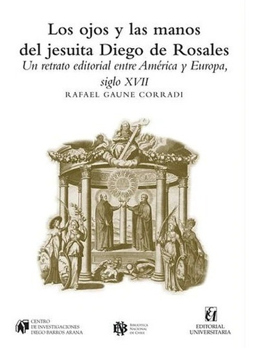 Libro Los Ojos Y Las Manos Del Jesuita Diego Universitaria