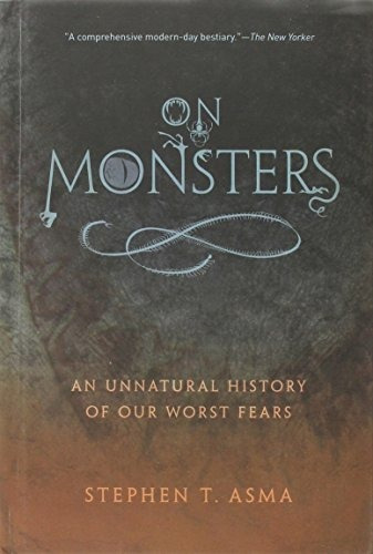 On Monsters: An Unnatural History Of Our Worst (6160), De Stephen T. Asma. Editorial Oxford University Press En Inglés