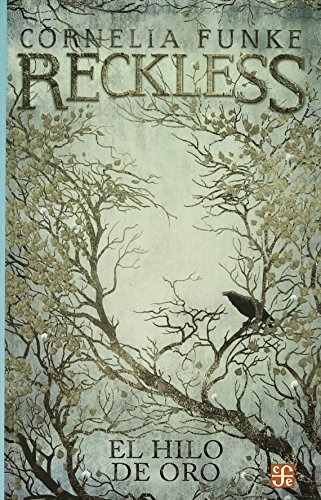 Reckless: El Hilo De Oro - Cornelia Funke