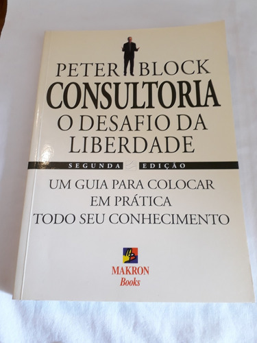 Consultoria O Desafio Da Liberdade - Peter Block