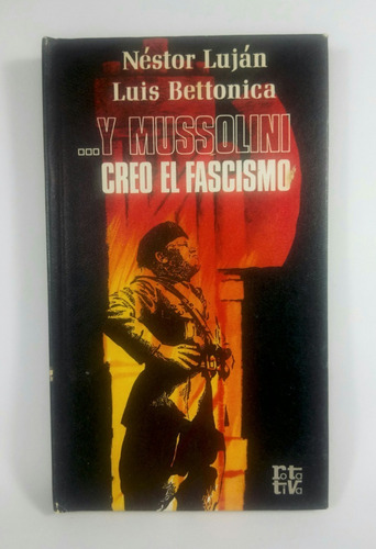 Y Mussolini Creó El Fascismo Néstor Luján