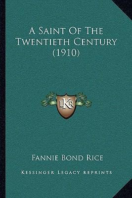 Libro A Saint Of The Twentieth Century (1910) - Fannie Bo...