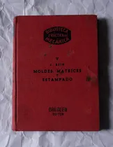 Comprar Moldes, Matrices Y Estampado -  J. Rein