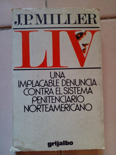 Liv Una Implacable Denuncia Contra El Sistema Penitenciario