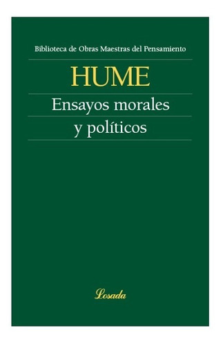 Ensayos Morales Y Politicos - Hume - Ed. Losada