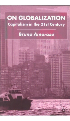 On Globalization, De Bruno Amoroso. Editorial Palgrave Macmillan, Tapa Blanda En Inglés