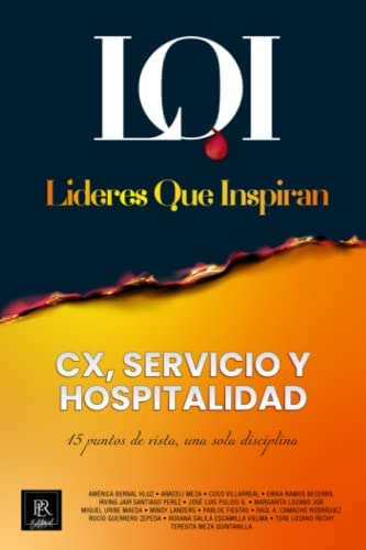 Cx, Servicio Y Hospitalidad: Líderes Que Inspiran (spanish Edition), De Líderes Que Inspiran. Editorial Oem, Tapa Blanda En Español