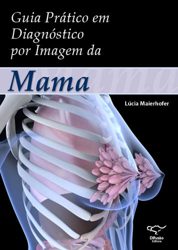 Guia Prático Em Diagnóstico Por Imagem Da Mama, De Maierhofer, Lúcia. Editora Difusão Em Português