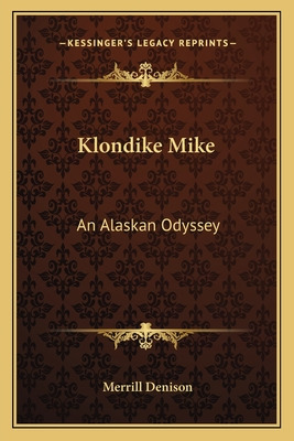 Libro Klondike Mike: An Alaskan Odyssey - Denison, Merrill