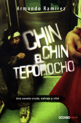 Chin Chin El Teporocho. 9786074006605 Ramírez. Océano.