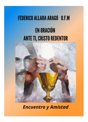Libro: En Oración Ante Ti, Cristo Redentor: Encuentro Y Amis