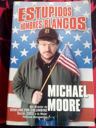 Estúpidos Hombres Blancos Michael Moore 