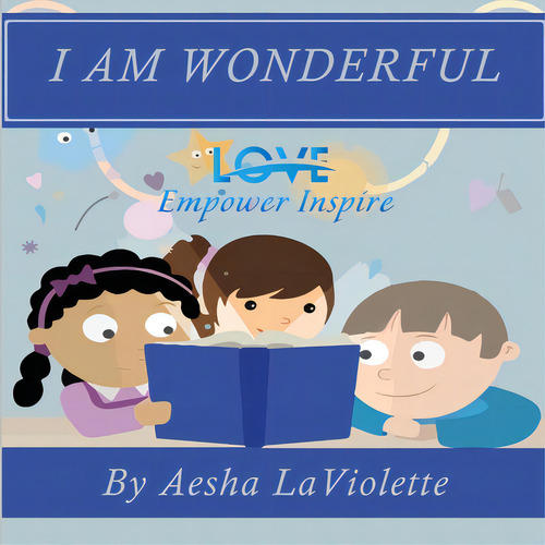 Love Empower Inspire I Am Wonderful, De Laviolette, Aesha. Editorial Lightning Source Inc, Tapa Blanda En Inglés