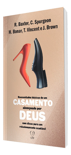 Necessidades Básicas De Um Casamento Abençoado Por Deus | Charles Spurgeon | Richard Baxter, De Richard Baxter. Editora Cpp, Capa Dura Em Português