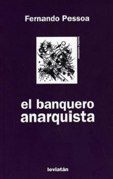 Banquero Anarquista, El - Fernando Pessoa