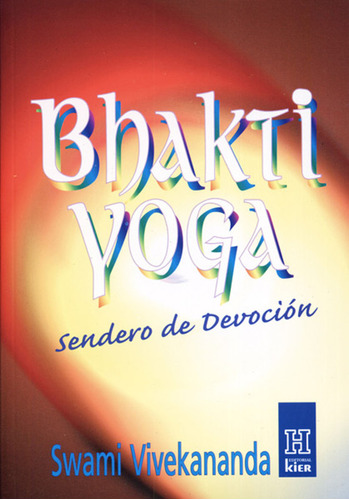 Bhakti Yoga: Sendero De Devocion / Swami Vivekananda