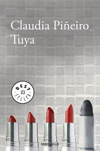 Imagen 1 de 2 de Tuya - Claudia Piñeiro - De Bolsillo - Libro Nuevo